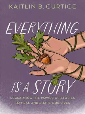 cover image of Everything Is a Story